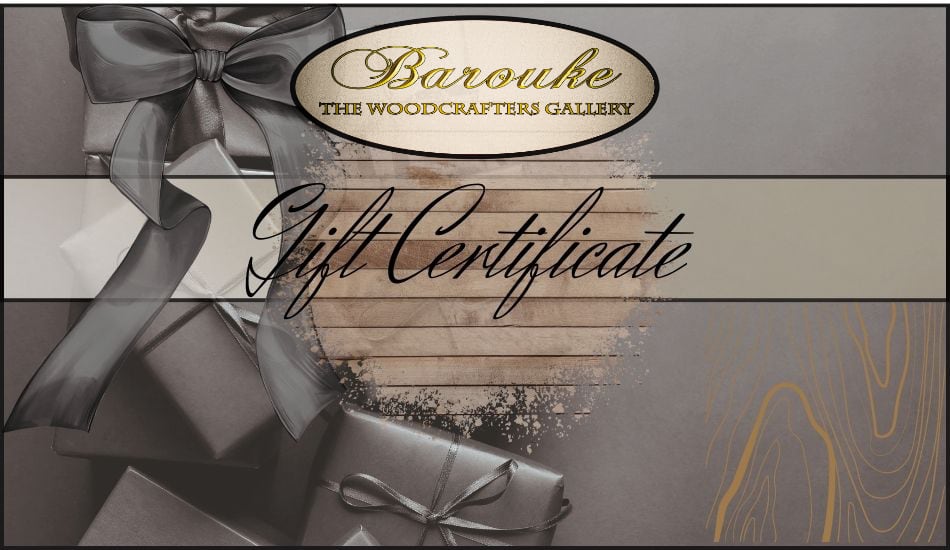 BAROUKE - The WoodCrafter's Gallery Gift Certificate