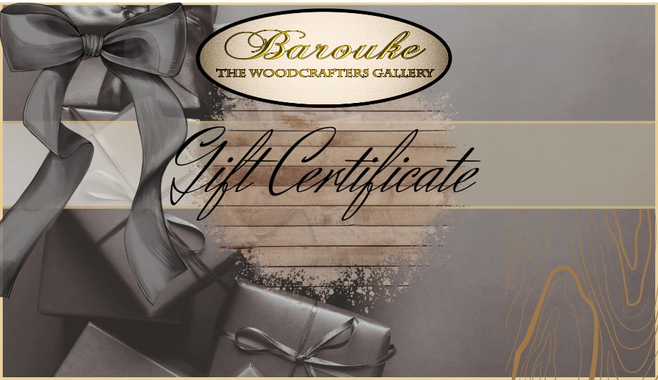 BAROUKE - The WoodCrafter's Gallery Gift Certificate
